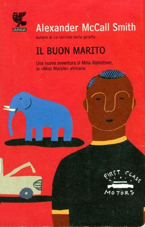 [No. 1 Ladies' Detective Agency 08] • Il Buon Marito · Un Caso Per Precious Ramotswe